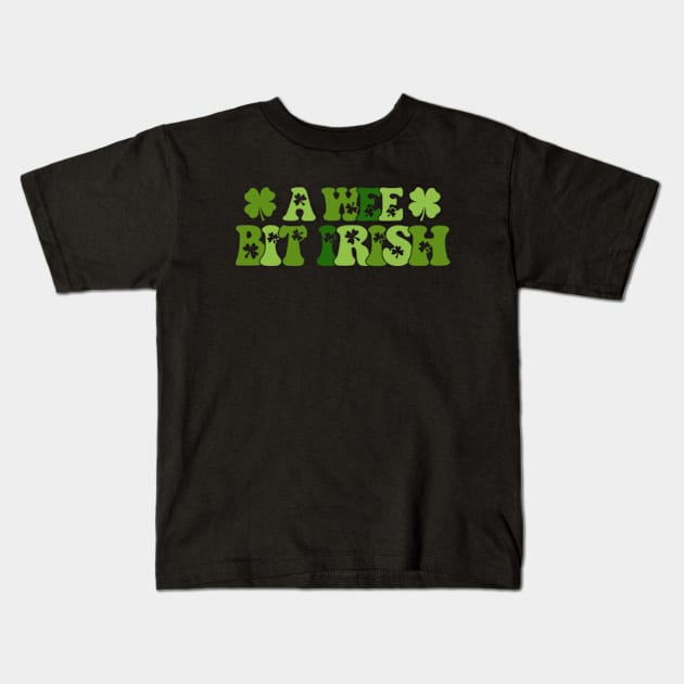 A Wee Bit Irish Funny Irish Heritage St Patrick's Day Kids T-Shirt by GreenCraft